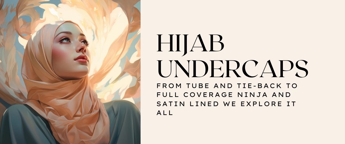 Unlock the Secrets of Hijab Undercaps: A Complete Guide to Styles, Care, and More!