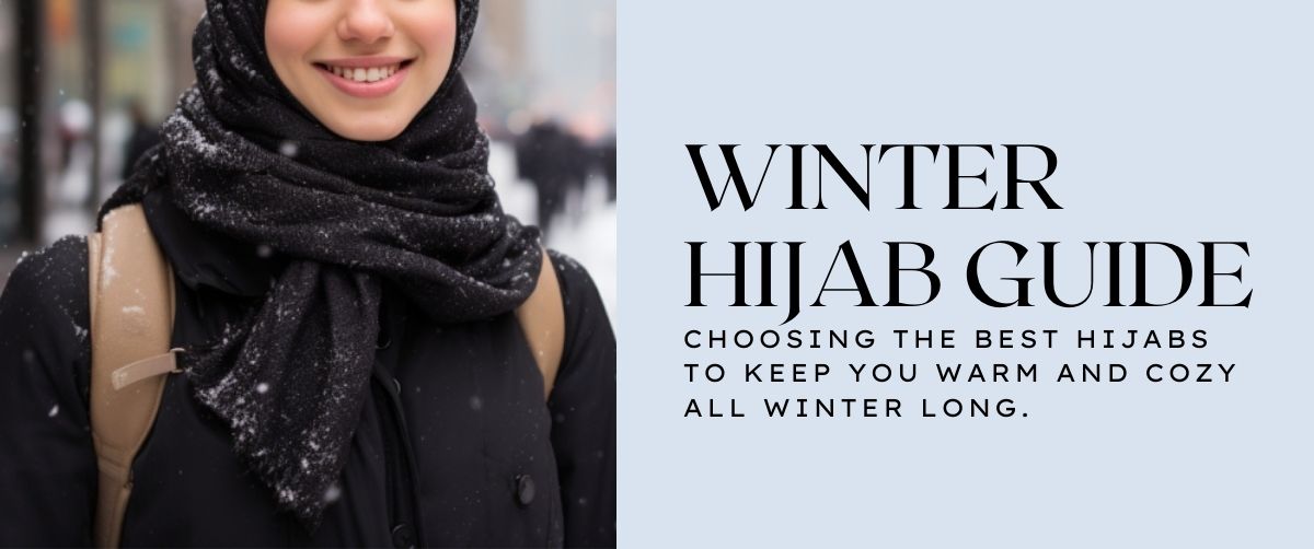 Winter Hijab Guide: Choosing the Warmest Hijabs for Winter